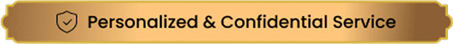 Personalized & Confidential Service